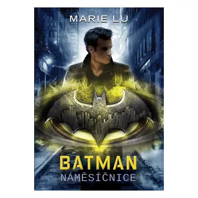 Batman - Náměsíčnice (Marie Lu)