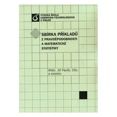 Sbírka příkladů z pravděpodnosti a matematické statistiky (Jiří Pavlík)