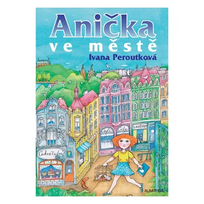 Anička ve městě (Ivana Peroutková)