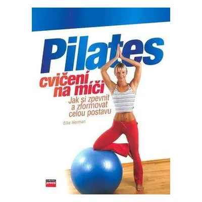 Pilates cvičení na míči - Ellie Herman (Herman Ellie)