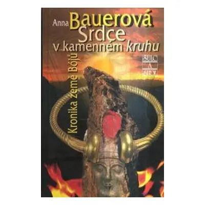 Srdce v kamenném kruhu (Anna Bauerová)