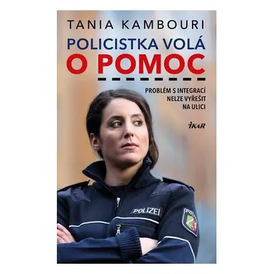 Policistka volá o pomoc (Tania Kambouri)