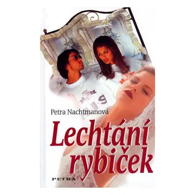 Lechtání rybiček (Petra Nachtmanová)