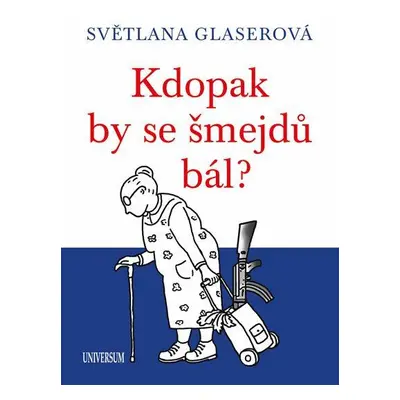 Kdopak by se šmejdů bál? (Světlana Glaserová)