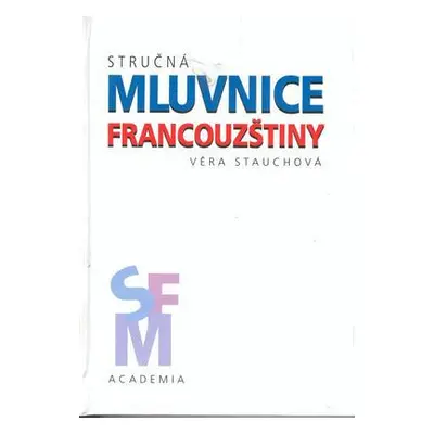 Stručná mluvnice francouštiny (Věra Stauchová)