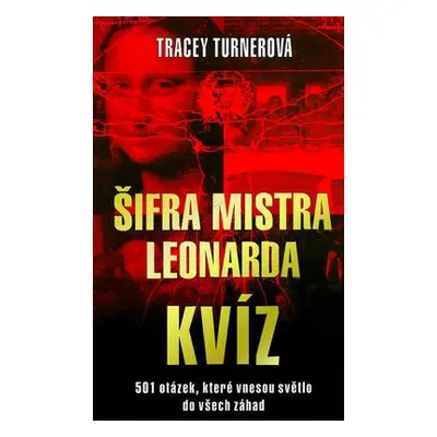 Šifra mistra Leonarda Kvíz (Tracey Turnerová)