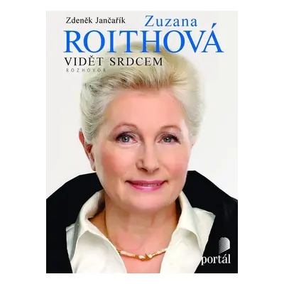 Zuzana Roithová - Vidět srdcem (Zdeněk Jančařík)