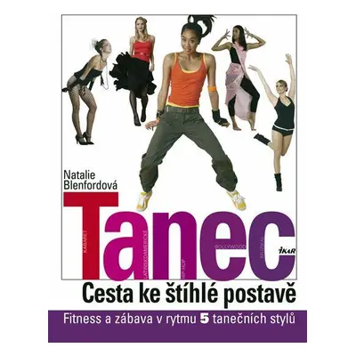 Tanec - cesta ke štíhlé postavě (Natalie Blenford)