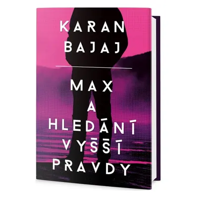 Max a hledání vyšší pravdy (Karan Bajaj)