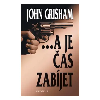 A je čas zabíjet (John Grisham)