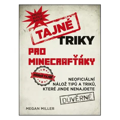 Tajné triky pro Minecrafťáky (Megan Miller)