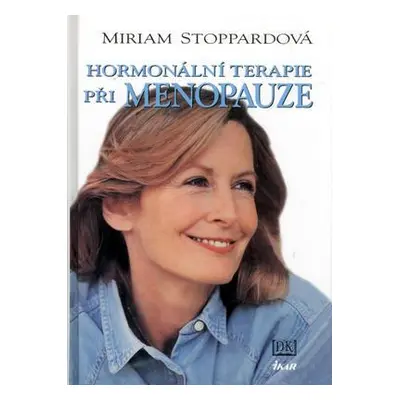 Hormonální terapie při menopauze (Miriam Stoppard)