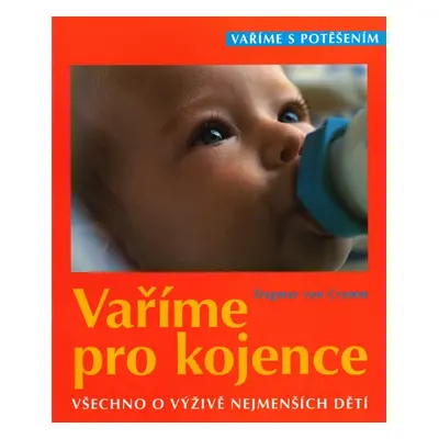 Vaříme pro kojence (Dagmar von Cramm)