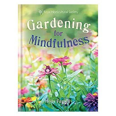 RHS Gardening for Mindfulness (Farrell Holly) (EN)