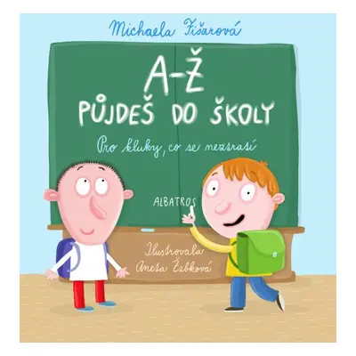 A-Ž půjdeš do školy (Michaela Fišarová)