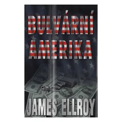 Bulvární Amerika (Ellroy James)