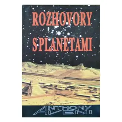 Rozhovory s planetami (Anthony F. Aveni)