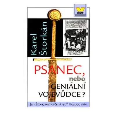 Psanec, nebo geniální vojevůdce? (Karel Štorkán)