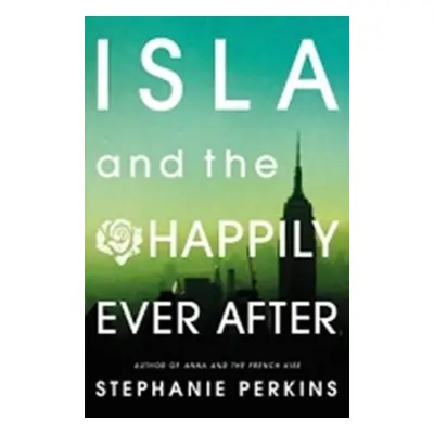 Isla and the Happily Ever After (Stephanie Perkins) (EN)