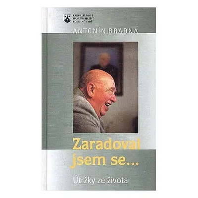 Zaradoval jsem se... (Antonín Bradna)