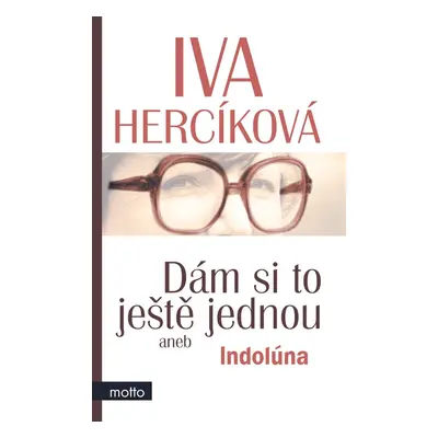 Dám si to ještě jednou aneb Indolúna (Iva Hercíková)