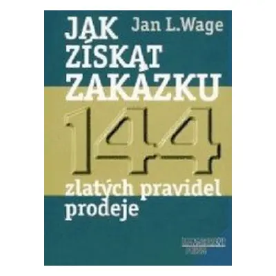 Jak získat zakázku (Jan L. Wage)