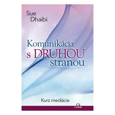 Komunikácia s druhou stranou - Kurz meditácie (Sue Dhaibi) (slovensky)