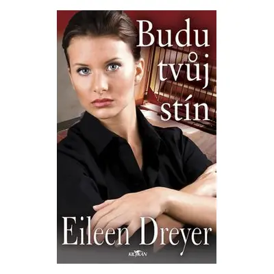 Budu tvůj stín (Eileen Dreyerová)