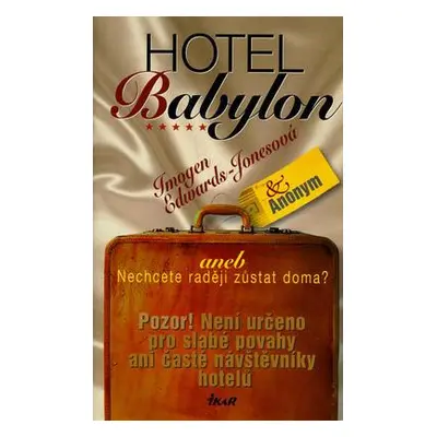 Hotel Babylon aneb Nechcete raději zůstat doma? (Imogen Edwards-Jonesová)