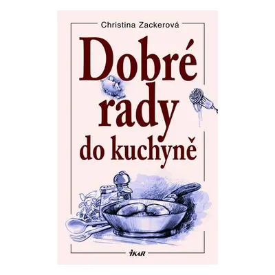 Dobré rady do kuchyně (Christina Zacker)