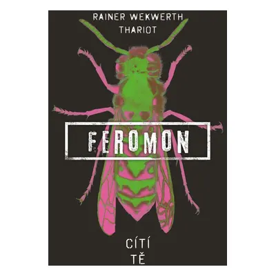 Feromon: Cítí tě (Rainer Wekwerth)