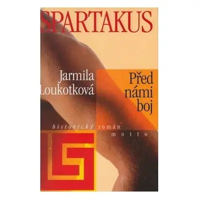 Spartakus: Před námi boj (Jarmila Loukotková)