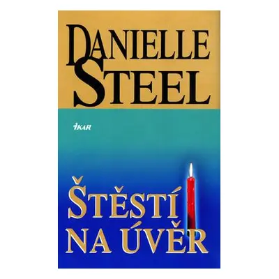 Štěstí na úvěr (Danielle Steel)