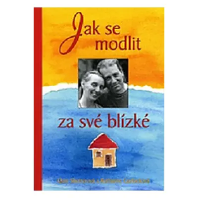 Jak se modlit za své blízké (Quin Sherrer)