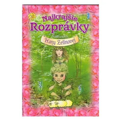 Najkrajšie rozprávky Kamienky Hany Zelinovej (Hana Zelinová) (slovensky)