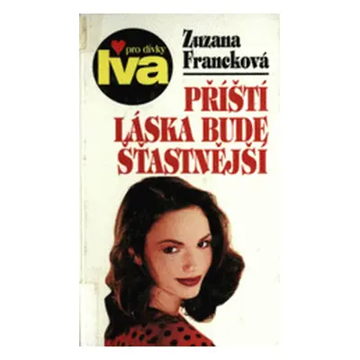 Příští láska bude štastnější (Zuzana Francková)