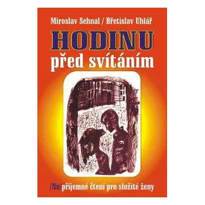 Hodinu před svítáním - Miroslav Sehnal (Miroslav Sehnal)