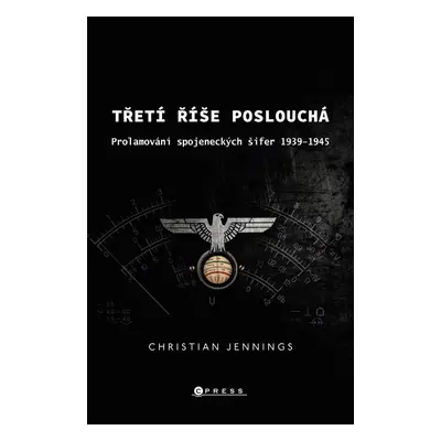 Třetí říše poslouchá (Jennings Christian)