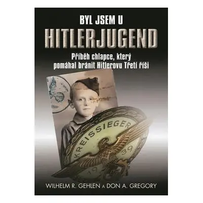 Byl jsem u Hitlerjugend (Gehlen, Wilhelm R.)