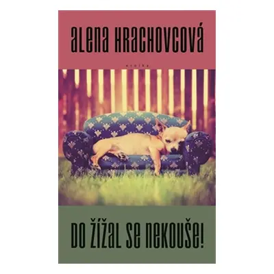 Do žížal se nekouše (Alena Hrachovcová)