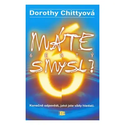 Máte 6estý smysl? (Dorothy Chittyová)