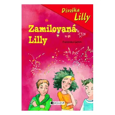 Divoška Lilly - Zamilovaná Lilly (Franziska Gehm)