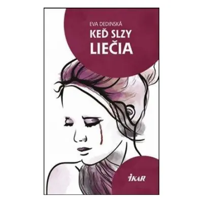 Keď slzy liečia, 2. vydanie (Eva Dedinská) (slovensky)