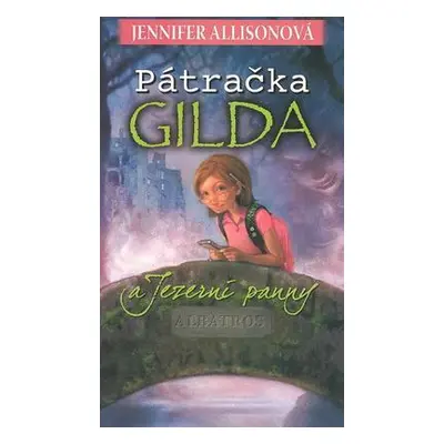 Pátračka Gilda a jezerní panny (Jennifer Allisonová)