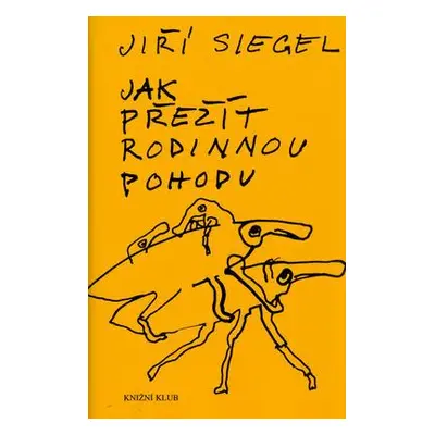 Jak přežít rodinnou pohodu (Jiří Siegel)