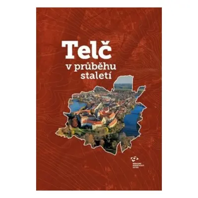 Telč v průběhu staletí