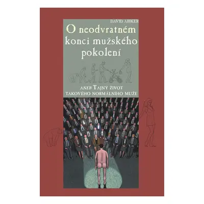 O neodvratném konci mužského pokolení (David Abiker)