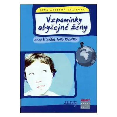 Vzpomínky obyčejné ženy (Jana Abelson Tržilová)