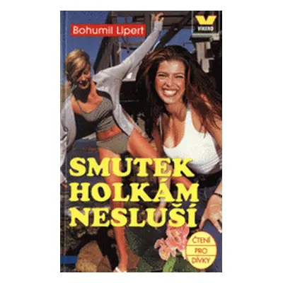 Smutek holkám nesluší (Bohumil Lipert)