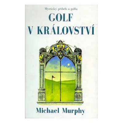 Golf v království (Murphy Michael)